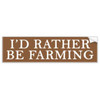 id rather be farming bumper sticker