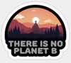 There is no planet B environmental activism design Sticker