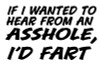 If I Wanted To Hear From An Asshole Adhesive Vinyl Decal