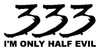 I'm Only Half Evil Sticker 333