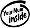 your mum inside decal your mum inside decal
