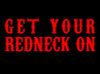 get your redneck on die cut decal get your redneck on die cut decal