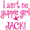 I aint no yuppie girl JACK Duck Decal