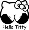 Hello Titty Diecut Decal