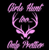girls hunt too only prettier design vinyl decal sticker