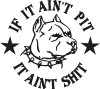 if it aint pit it aint shit die cut vinyl decal