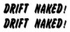 Drift Naked