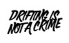 Drifting is not a crime funny auto decal
