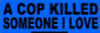 cop killed someone i love sticker