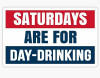 SATYRDAYS ARE FOR DAY DRINKING FUNNY BEER STICKER