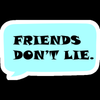friends dont lie funny sticker