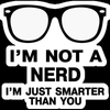 i am not a nerd just smarter than you funny sticker
