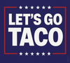 tRUMP LETS GO TACO Political Sticker