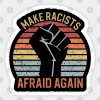 Make racist afraid again sticker 69