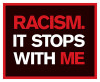 RACISM STOPS WITH ME STICKER 3
