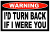 Id Turn Back Funny Warning Sticker Set