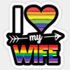 i love my wife LGBTQ sticker