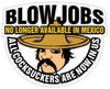 blow jobs Funny Humor Decal Stickers