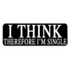 i think im single bumper sticker