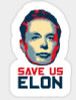 Elon Musk Save us Elon Sticker