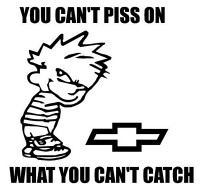 Cant Piss On Chevy