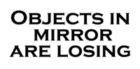 Objects in Mirror are Losing Diecut Racing Car Decal