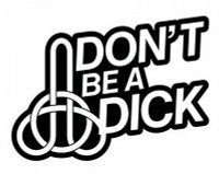 Dont Be A Dick Funny Vinyl Car Decal