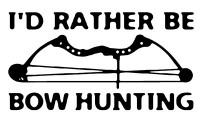 I'd Rather Be Bow Hunting Vinyl Hunting Car Decal