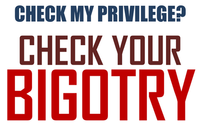 check your BIGOTRY sticker