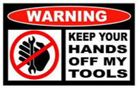 Hands Off Tools Funny Warning Sticker Set