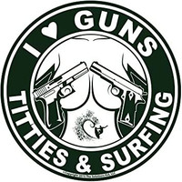 I LOVE GUNS TITTIES AND SURFING FUNNY STICKER I LOVE GUNS TITTIES AND SURFING FUNNY STICKER