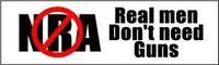 NO NRA REAL MEN DONT NEED GUNS BUMPER STICKER NO NRA REAL MEN DONT NEED GUNS BUMPER STICKER