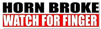 horn broke funny bumper sticker