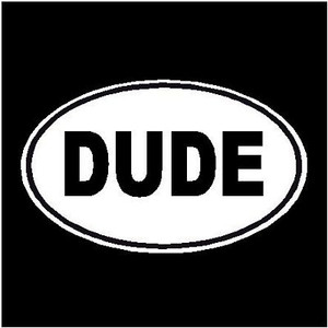 Dude Oval Decal