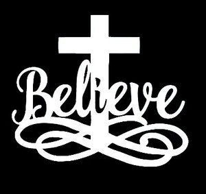 Believe Cross Religious Decal Sticker