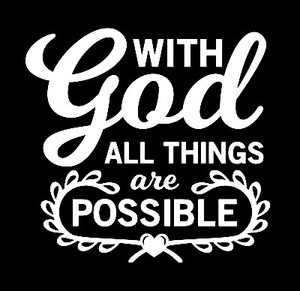 With GOD all things are possible Window Decal Sticker