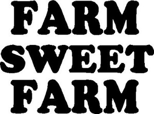 FARM SWEET FARM DECAL