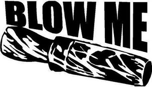 blow me wood grain duck call Vinyl Decal