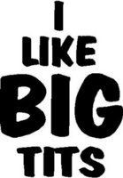 I Like Big Tits Vinyl Decal