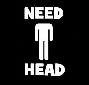 NEED HEAD Sticker Funny for Car Window Vinyl Decal