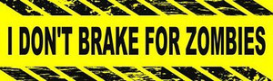 Dont Break For Zombies Bumper Sticker
