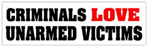 CRIMINALS LOVE UNARMED VICTIMS BUMPER STICLER