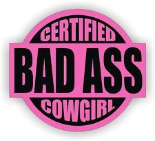 certified bad ass cowgirl sticker