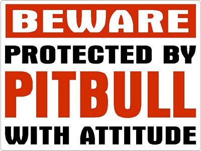 BEWARE PROTECTED BY PITBULL WITH ATTITUDE STICKER
