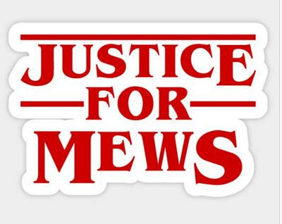 STRANGER THINGS JUSTICE FOR MEWS STICKER