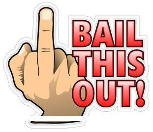 Bail This Out Sticker