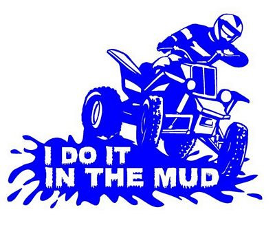 I Do It In The Mud ATV