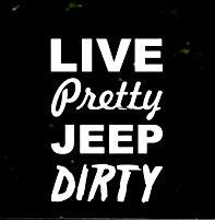 Live Pretty Jeep Dirty DECAL