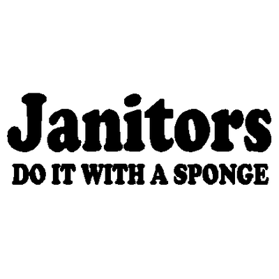 Janitors Do It  Decal