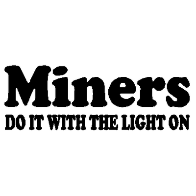 Miners Do It Decal